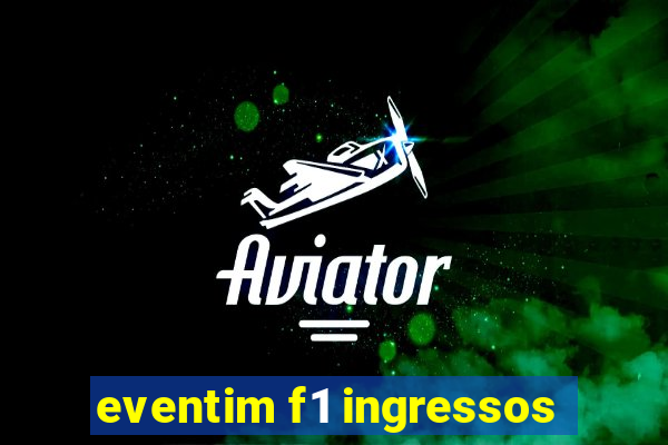 eventim f1 ingressos